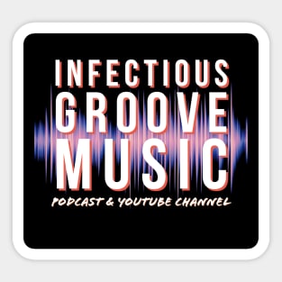 Infectious Groove Podcast New Logo White Lettering, Black Background Sticker